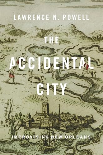 The Accidental City: Improvising New Orleans book cover