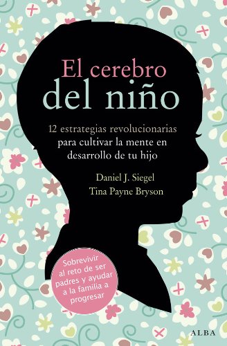 The Whole-Brain Child: 12 Revolutionary Strategies to Nurture Your Child's Developing Mind book cover