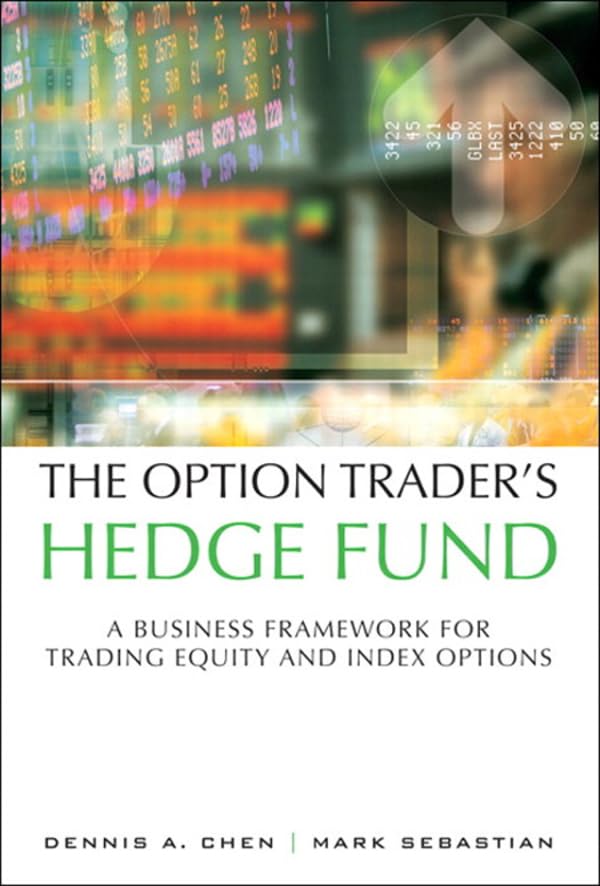 The Option Trader's Hedge Fund: A Business Framework for Trading Equity and Index Options (Paperback) book cover