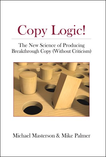 Copy Logic! The New Science of Producing Breakthrough Copy (Without Criticism) book cover