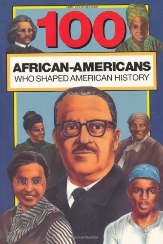 100 African-Americans Who Shaped American History book cover