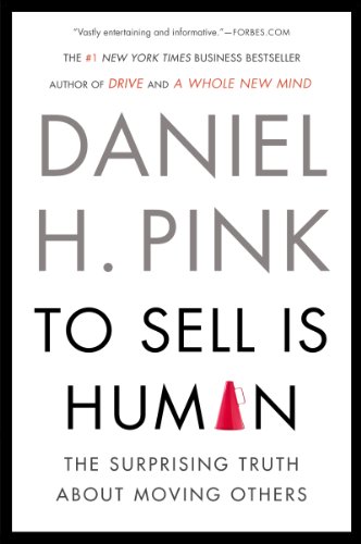 To Sell Is Human: The Surprising Truth About Moving Others book cover