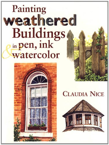 Painting Weathered Buildings in Pen, Ink & Watercolor book cover