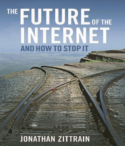 The Future of the Internet and How to Stop It book cover