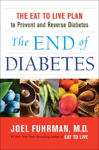 The End of Diabetes: The Eat to Live Plan to Prevent and Reverse Diabetes book cover