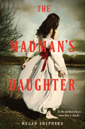 The Madman’s Daughter (The Madman’s Daughter, #1) book cover