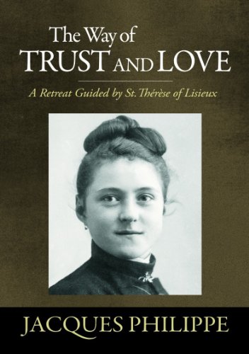 The Way of Trust and Love - A Retreat Guided By St. Therese of Lisieux book cover