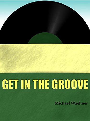 Get in the Groove: A Beginner's Guide to Vinyl in the 21st Century book cover