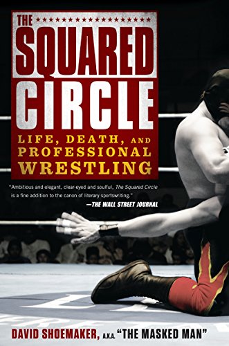 The Squared Circle: Life, Death, and Professional Wrestling book cover