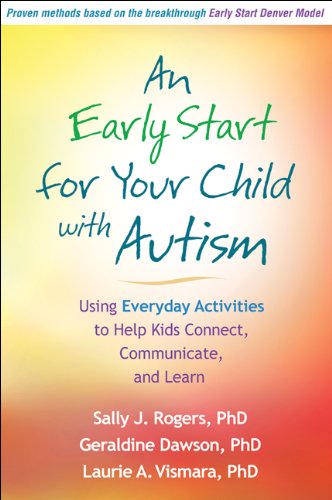 An Early Start for Your Child with Autism: Using Everyday Activities to Help Kids Connect, Communicate, and Learn book cover