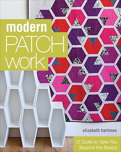 Modern Patchwork: 12 Quilts to Take You Beyond the Basics book cover