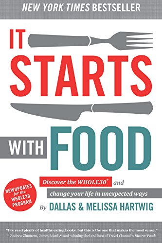 It Starts with Food: Discover the Whole30 and Change Your Life in Unexpected Ways book cover