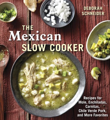The Mexican Slow Cooker: Recipes for Mole, Enchiladas, Carnitas, Chile Verde Pork, and More Favorites book cover
