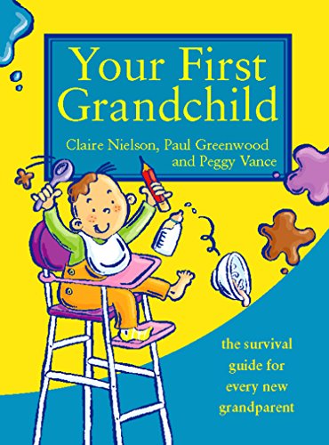 Your First Grandchild: Useful, touching and hilarious guide for first-time grandparents book cover