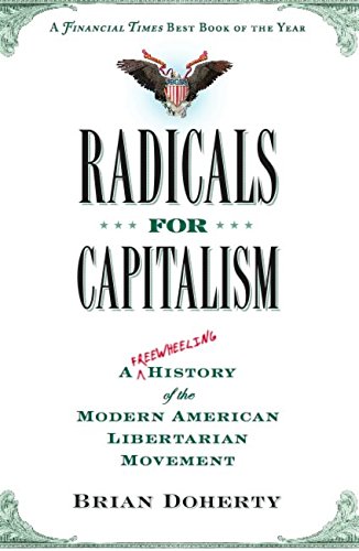 Radicals for Capitalism: A Freewheeling History of the Modern American Libertarian Movement book cover