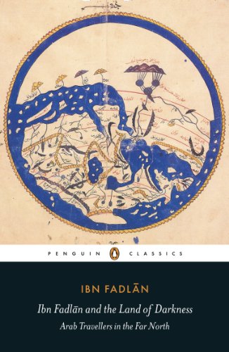 Ibn Fadlān and the Land of Darkness: Arab Travellers in the Far North book cover