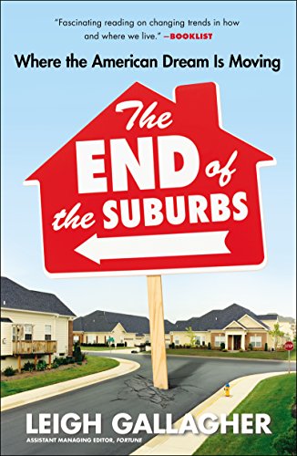 The End of the Suburbs: Where the American Dream Is Moving book cover