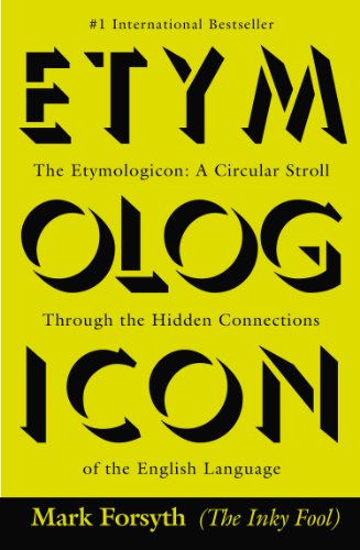 The Etymologicon: A Circular Stroll through the Hidden Connections of the English Language book cover