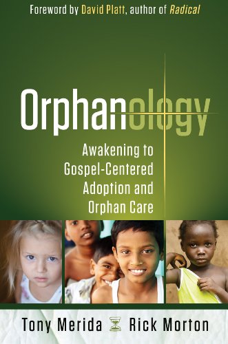 Orphanology: Awakening to Gospel-Centered Adoption and Orphan Care book cover