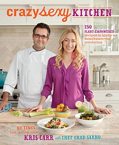 Crazy Sexy Kitchen: 150 Plant-Empowered Recipes to Ignite a Mouthwatering Revolution book cover