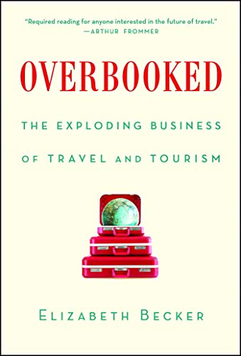 Overbooked: The Exploding Business of Travel and Tourism book cover