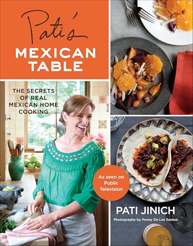 Pati's Mexican Table: The Secrets of Real Mexican Home Cooking book cover