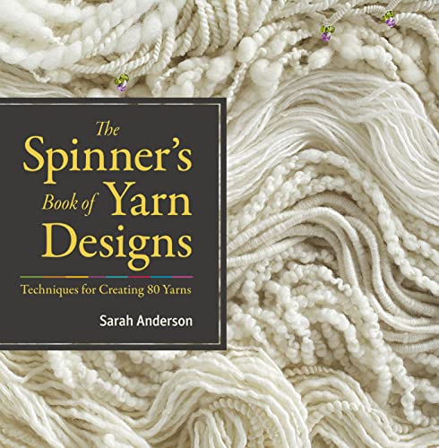 The Spinner's Book of Yarn Designs: Techniques for Creating 80 Yarns book cover
