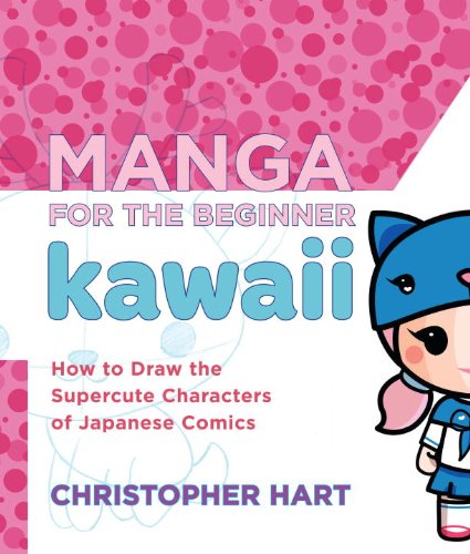 Manga for the Beginner Kawaii: How to Draw the Supercute Characters of Japanese Comics book cover