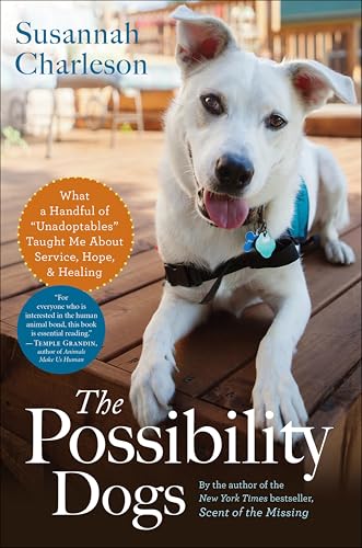 The Possibility Dogs: What a Handful of "Unadoptables" Taught Me About Service, Hope, and Healing book cover