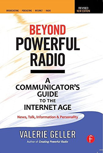 Beyond Powerful Radio: A Communicator's Guide to the Internet Age--News, Talk, Information & Personality for Broadcasting, Podcasting, Internet, Radio book cover