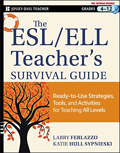 The ESL/ELL Teacher's Survival Guide, grades 4-12: Ready-To-Use Strategies, Tools, and Activities for Teaching English Language Learners of All Levels book cover