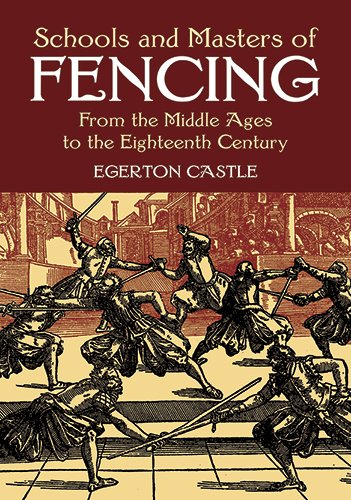 Schools and Masters of Fencing: From the Middle Ages to the Eighteenth Century book cover