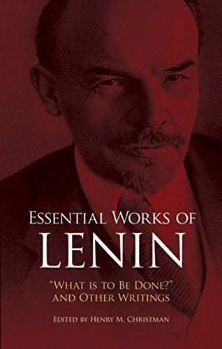 Essential Works of Lenin: "What Is to Be Done?" and Other Writings book cover