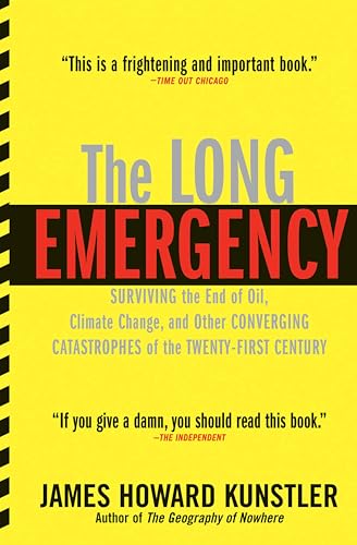 The Long Emergency: Surviving the Converging Catastrophes of the Twenty-First Century book cover