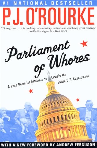 Parliament of Whores: A Lone Humorist Attempts to Explain the Entire U.S. Government book cover