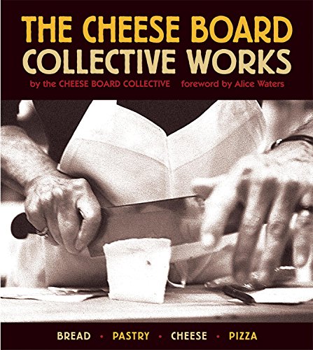 The Cheese Board: Collective Works: Bread, Pastry, Cheese, Pizza book cover