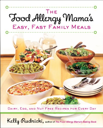 The Food Allergy Mama's Easy, Fast Family Meals: Dairy, Egg, and Nut Free Recipes for Every Day book cover