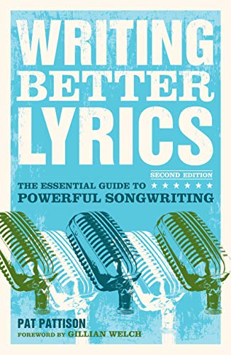 Writing Better Lyrics: The Essential Guide to Powerful Songwriting book cover