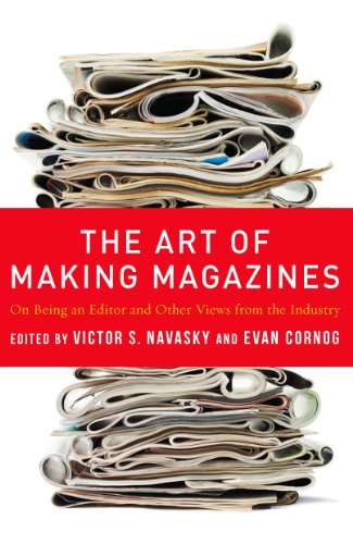 The Art of Making Magazines: On Being an Editor and Other Views from the Industry book cover