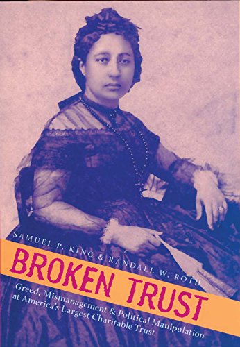 Broken Trust: Greed, Mismanagement & Political Manipulation at America's Largest Charitable Trust book cover