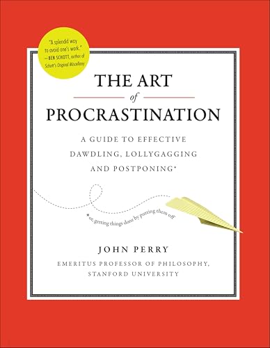 The Art of Procrastination: A Guide to Effective Dawdling, Lollygagging and Postponing book cover
