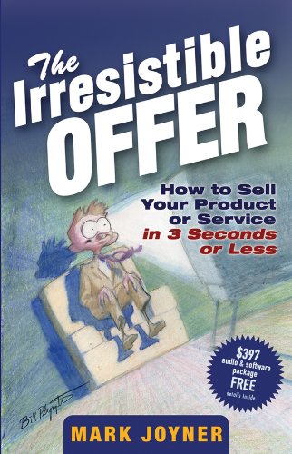 The Irresistible Offer: How to Sell Your Product or Service in 3 Seconds or Less book cover