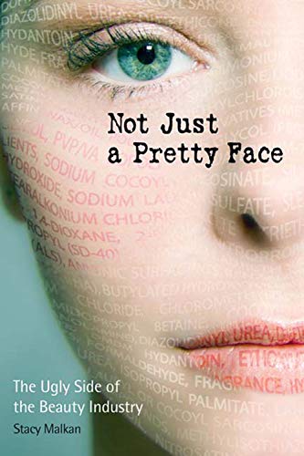 Not Just a Pretty Face: The Ugly Side of the Beauty Industry book cover