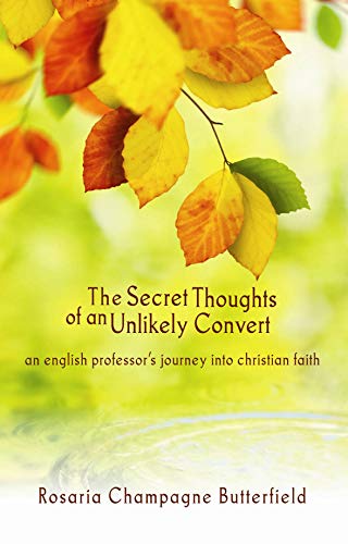 The Secret Thoughts of an Unlikely Convert: An English Professor's Journey Into Christian Faith book cover
