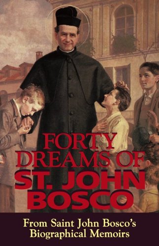Forty Dreams Of St. John Bosco: From St. John Bosco's Biographical Memoirs book cover