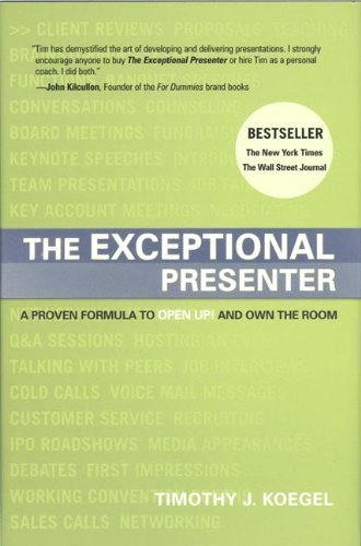 The Exceptional Presenter: A Proven Formula to Open Up and Own the Room book cover