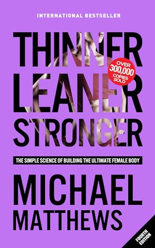Thinner Leaner Stronger: The Simple Science of Building the Ultimate Female Body book cover