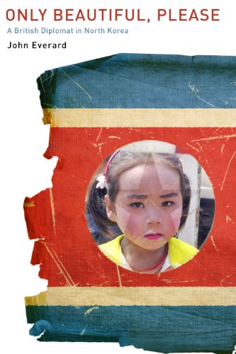 Only Beautiful, Please: A British Diplomat in North Korea book cover