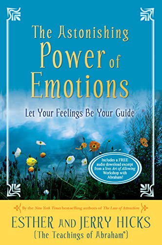 The Astonishing Power of Emotions: Let Your Feelings Be Your Guide (Law of Attraction Book 4) book cover