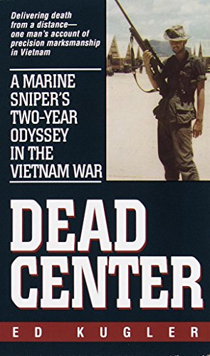 Dead Center: A Marine Sniper's Two-Year Odyssey in the Vietnam War book cover